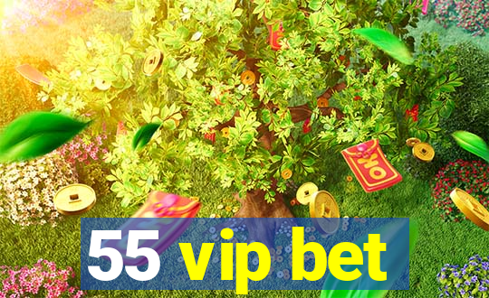 55 vip bet